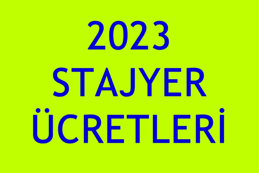 2023 Stajyer Öğrenci Maaşları ne Kadar Oldu?
