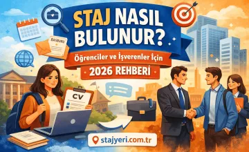 Staj Nasıl Bulunur? Öğrenciler ve İşverenler İçin Kapsamlı Rehber